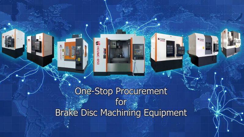 One-Stop Solution for Brake Disc Machining Equipment